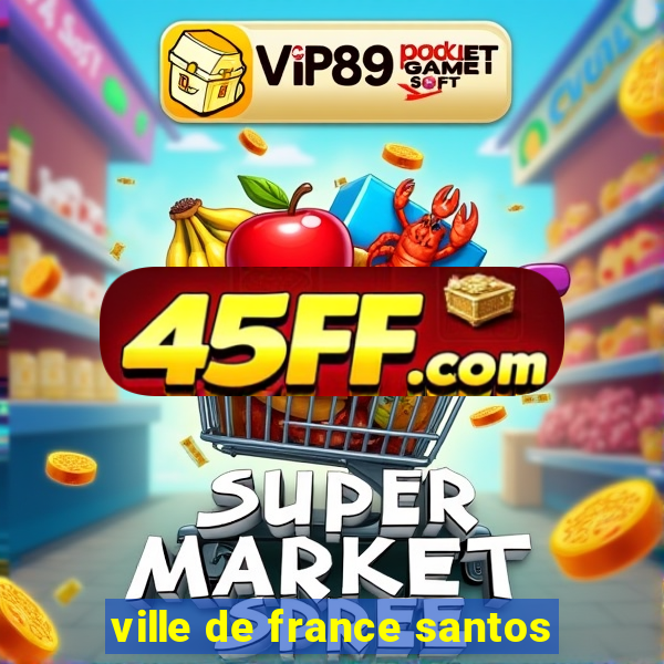 ville de france santos